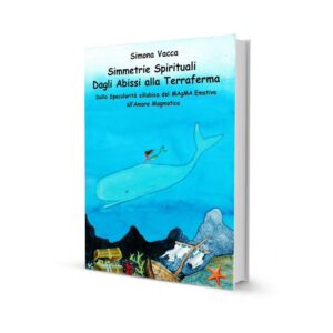 Simmetrie Spirituali: Dagli Abissi alla Terraferma - Simona Vacca